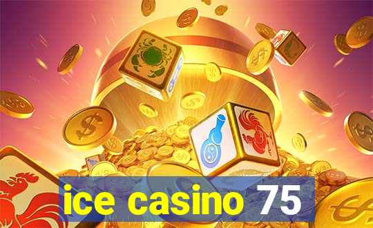 ice casino 75